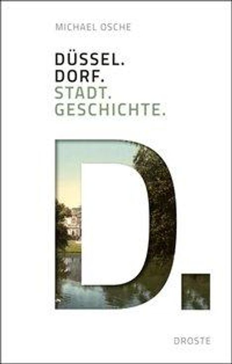 Michael Osche: Osche, M: Düssel. Dorf. Stadt. Geschichte., Buch