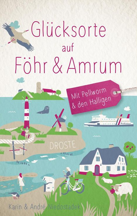 André Niedostadek: Glücksorte auf Föhr &amp; Amrum. Mit Pellworm &amp; den Halligen, Buch