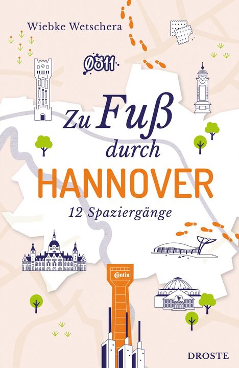 Wiebke Wetschera: Zu Fuß durch Hannover, Buch