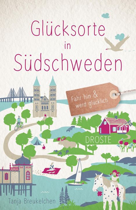 Tanja Breukelchen: Glücksorte in Südschweden, Buch