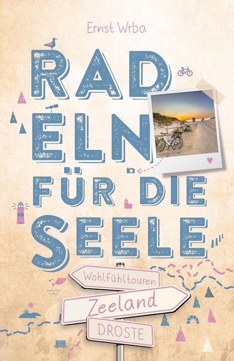 Ernst Wrba: Zeeland. Radeln für die Seele, Buch