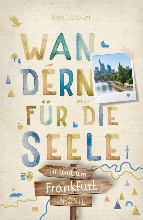 Ines Stickler: In und um Frankfurt. Wandern für die Seele, Buch