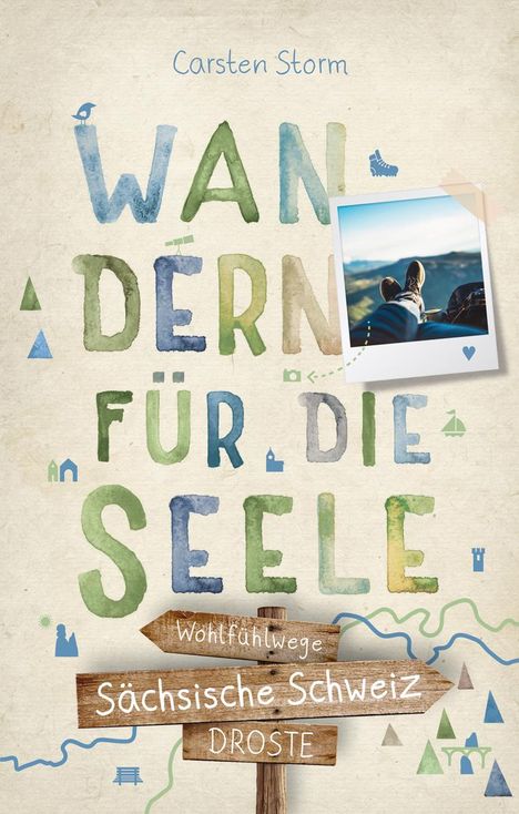 Carsten Storm: Sächsische Schweiz. Wandern für die Seele, Buch