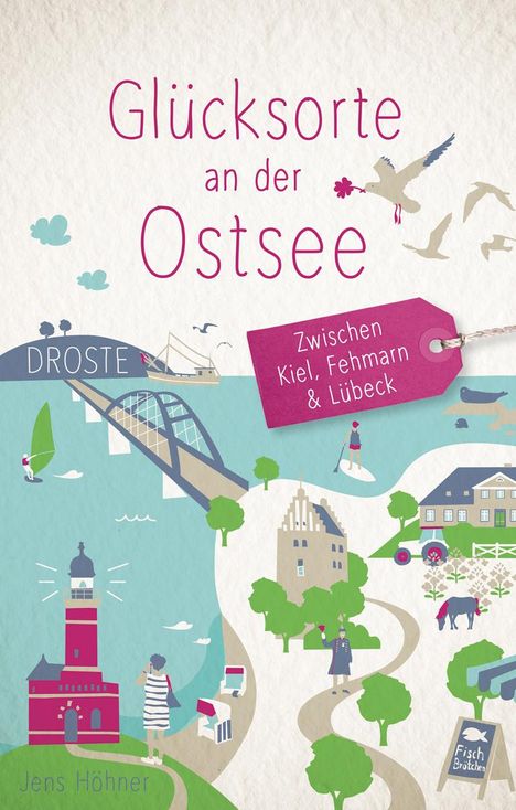 Jens Höhner: Glücksorte an der Ostsee. Zwischen Kiel, Fehmarn &amp; Lübeck, Buch