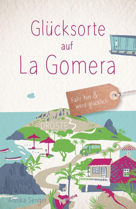 Text: "Glücksorte auf La Gomera", "Fahr hin & werd glücklich", "DROSTE".  
Illustration: Strand und Landschaft mit Häusern und Menschen.
