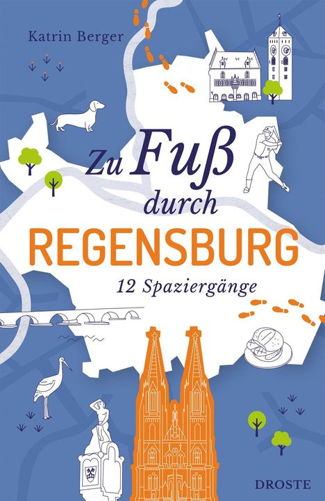 „Zu Fuß durch Regensburg: 12 Spaziergänge“. Karte und Illustrationen von Sehenswürdigkeiten und Tieren.