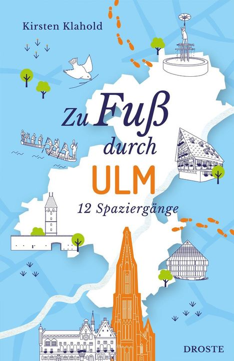 "Zu Fuß durch ULM: 12 Spaziergänge" von Kirsten Klahold. Bebilderte Elemente und Karten mit Fußspuren.