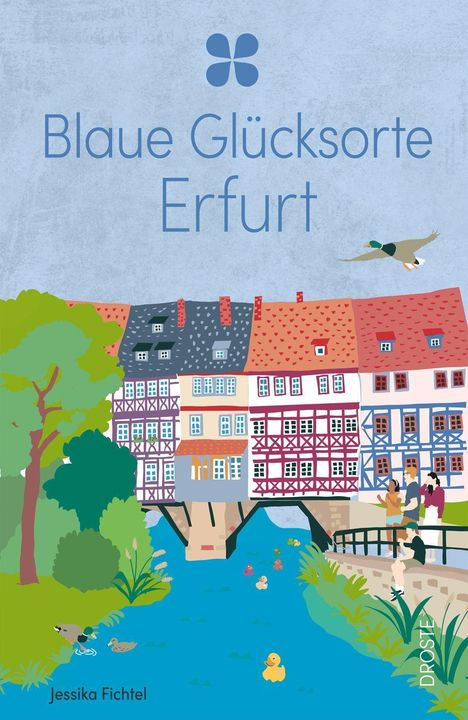 „Blaue Glücksorte Erfurt“ steht in großer Schrift. Eine farbenfrohe Illustration zeigt Fachwerkhäuser über einem Fluss.