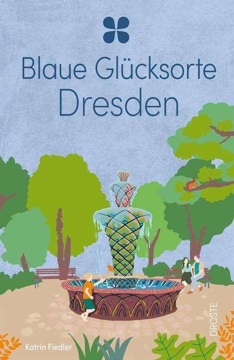 Text: "Blaue Glücksorte Dresden". Illustration eines bunten Brunnens in einem Park mit Menschen und Bäumen.