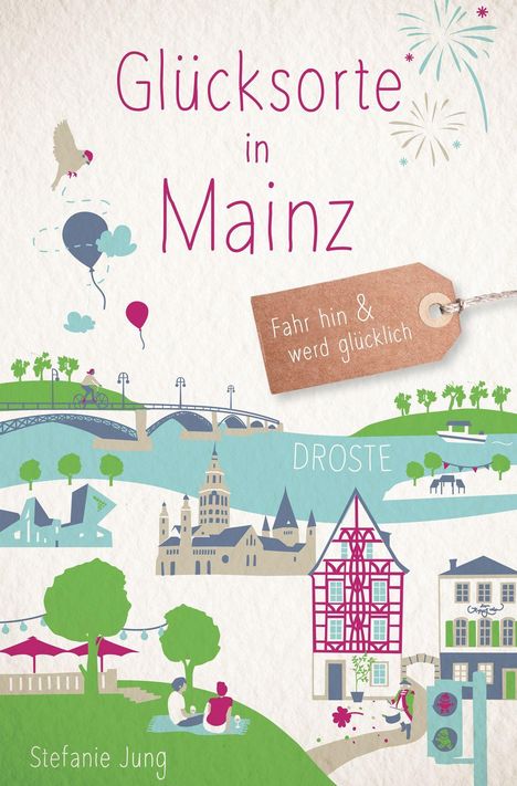 „Glücksorte in Mainz“, „Fahr hin & werd glücklich“. Eine bunte Illustration von Mainz mit Brücke, Gebäude und Natur.
