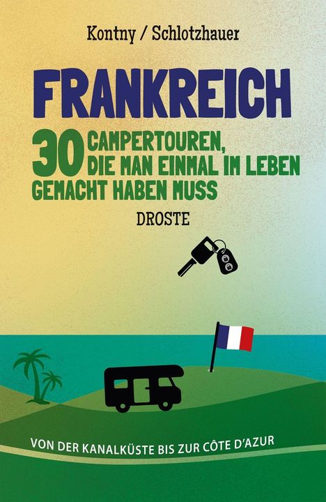 Text: "FRANKREICH: 30 Campertouren, die man einmal im Leben gemacht haben muss". Illustration mit Wohnmobil.
