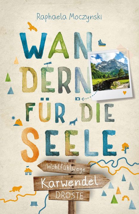 "Wandern für die Seele" in bunten Buchstaben. Darunter Schilder: "Wohlfühlwege Karwendel". Foto von Berglandschaft.