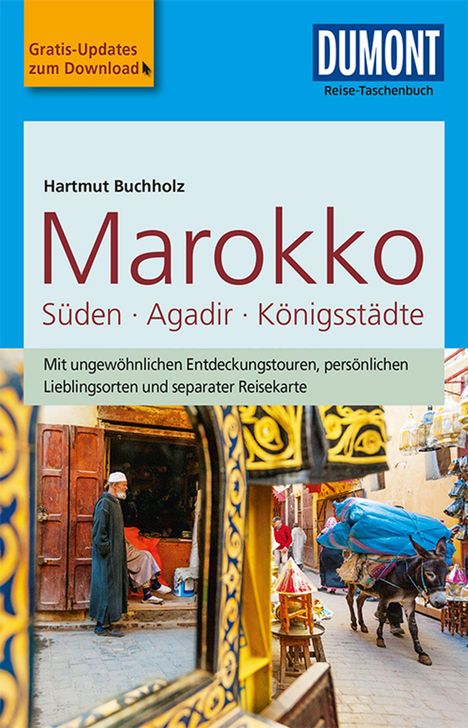 Hartmut Buchholz: DuMont Reise-Taschenbuch Marokko, Der Süden mit Agadir &amp; den Königsstädten, Buch