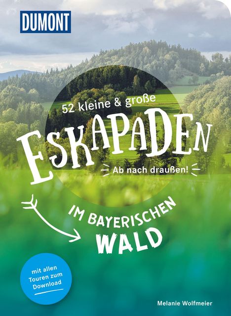 Melanie Wolfmeier: 52 kleine &amp; große Eskapaden im Bayerischen Wald, Buch