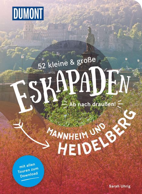 Sarah Uhrig: 52 kleine &amp; große Eskapaden Mannheim und Heidelberg, Buch