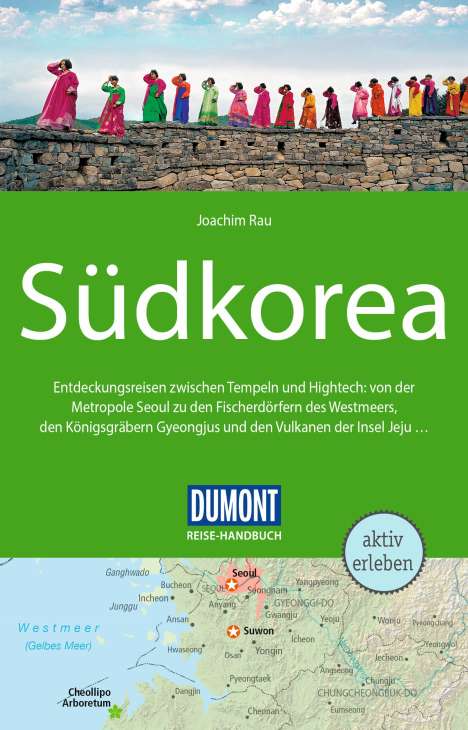 Joachim Rau: Rau, J: DuMont Reise-Handbuch Reiseführer Südkorea, Buch