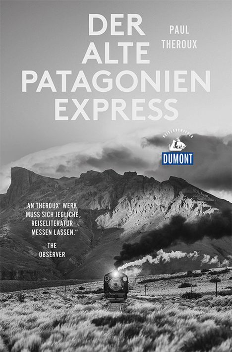 Paul Theroux: Der alte Patagonien-Express (DuMont Reiseabenteuer), Buch