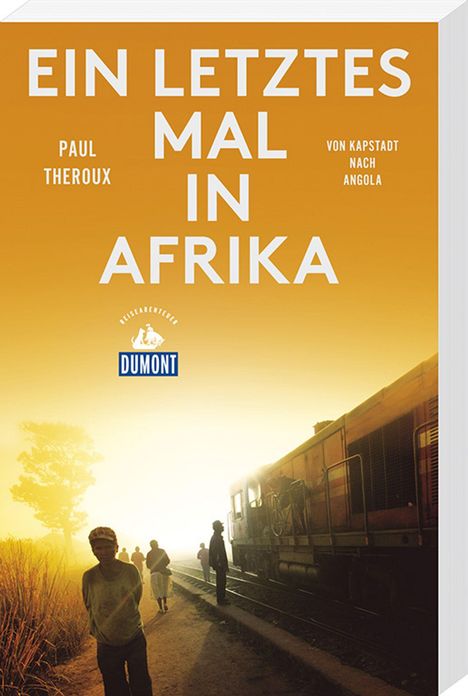 Paul Theroux: Ein letztes Mal in Afrika (DuMont Reiseabenteuer), Buch