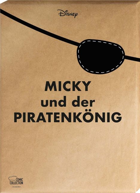 "MICKY und der PIRATENKÖNIG" auf hellbraunem Hintergrund. Piratenaugenklappe als Illustration. "Disney" klein oben.