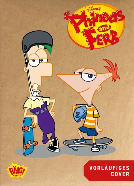 „Phineas and Ferb“, Comic-Stil: Zwei Jungen mit Skateboards, einer trägt Helm. Text: „VORLÄUFIGES COVER“.