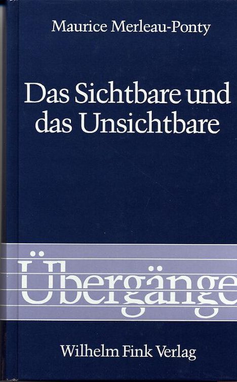 Maurice Merleau-Ponty: Das Sichtbare und das Unsichtbare, Buch
