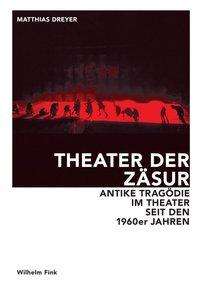 Matthias Dreyer: Theater der Zäsur, Buch
