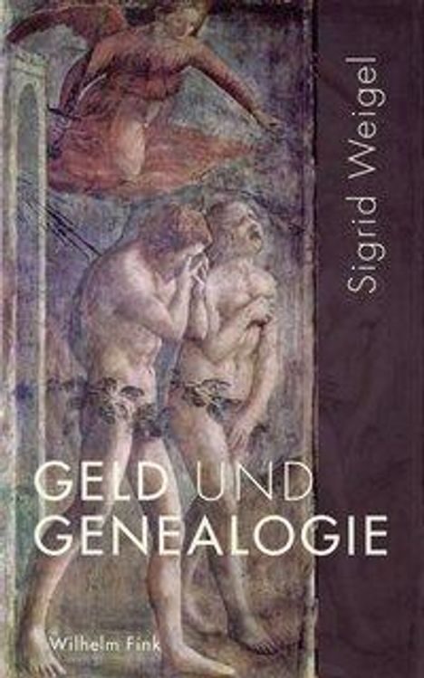 Sigrid Weigel: Weigel, S: Geld und Genealogie, Buch