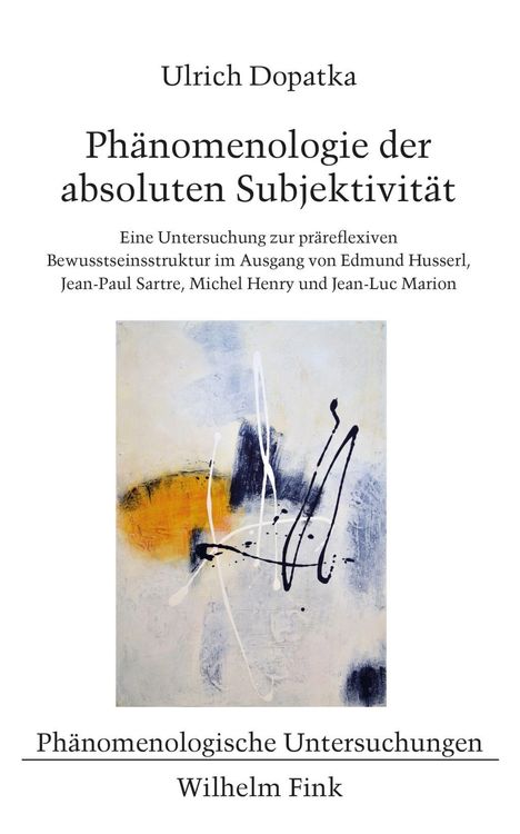 Ulrich Dopatka: Dopatka, U: Phänomenologie der absoluten Subjektivität, Buch