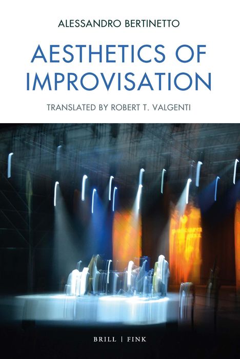 Alessandro Bertinetto: Bertinetto, A: Aesthetics of Improvisation, Buch