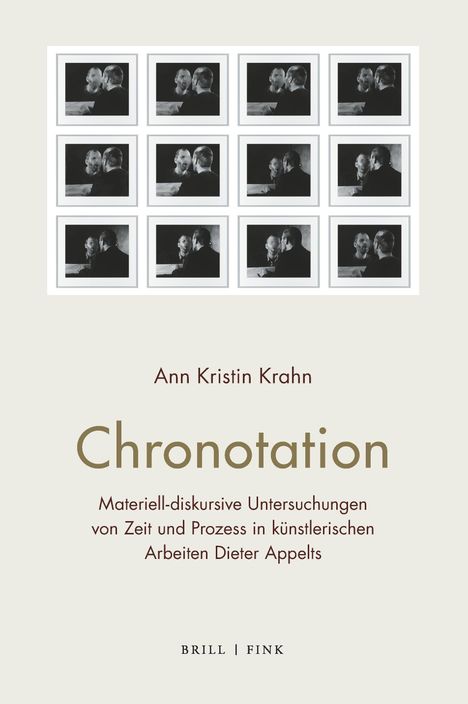 Ann Kristin Krahn, Chronotation, Materiell-diskursive Untersuchungen von Zeit und Prozess in künstlerischen Arbeiten Dieter Appelts. Neun Schwarz-Weiß-Fotos oben.