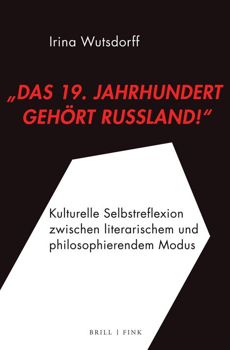 Titel: „Das 19. Jahrhundert gehört Russland!“ Untertitel: Kulturelle Selbstreflexion... Autor: Irina Wutsdorff.