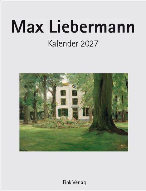 Max Liebermann, Kalender 2027. Fink Verlag. Gemälde eines Hauses umgeben von dichtem Grün und großen Bäumen.