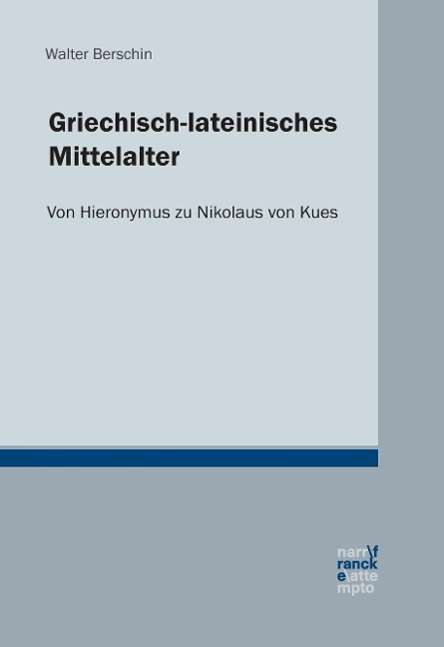 Walter Berschin: Griechisch-lateinisches Mittelalter, Buch
