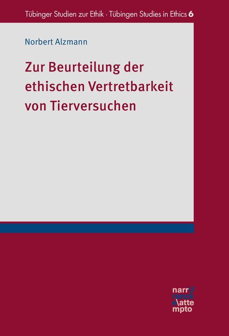 Norbert Alzmann: Zur Beurteilung der ethischen Vertretbarkeit von Tierversuchen, Buch