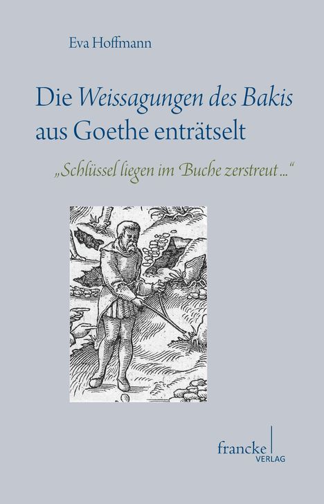 Eva Hoffmann: Die Weissagungen des Bakis aus Goethe enträtselt, Buch