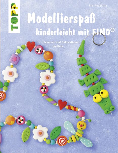 Pia Pedevilla: Modellierspaß mit Fimo, Buch