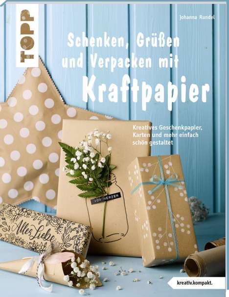 Johanna Rundel: Schenken, Grüßen und Verpacken mit Kraftpapier (kreativ.kompakt), Buch