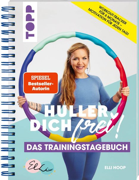 Elli Hoop: Hoop, E: Huller Dich frei - das Trainingstagebuch. Hula Hoop, Buch