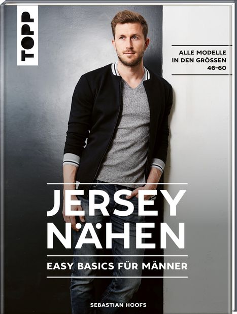 Sebastian Hoofs: Hoofs, S: Jersey nähen - Easy Basics für Männer, Buch