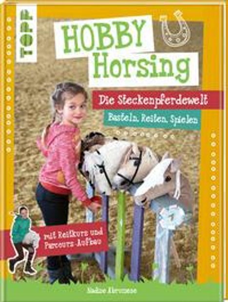 Nadine Abruzzese: Hobby Horsing. Die Steckenpferdewelt, Buch