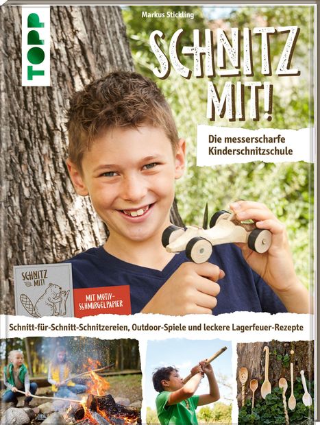 Markus Stickling: Schnitz mit! Die messerscharfe Kinderschnitzschule, Buch