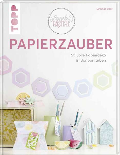 Annika Flebbe: Lovely Pastell - Papierzauber, Buch