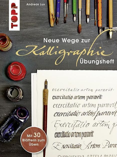 Andreas Lux: Lux, A: Neue Wege zur Kalligraphie/Übungsheft, Buch