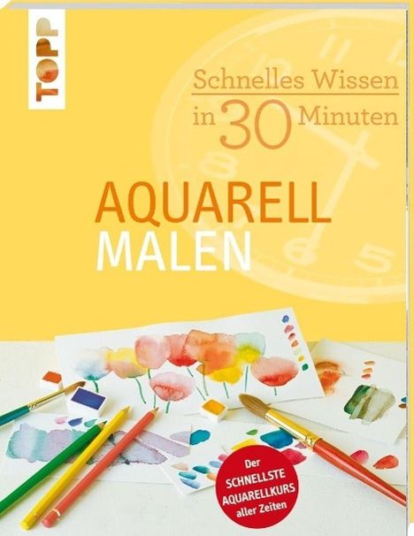 Monika Reiter: Schnelles Wissen in 30 Minuten - Aquarell malen, Buch