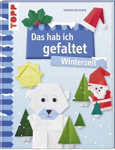 Dominik Meißner: Das hab ich gefaltet Winterzeit, Buch