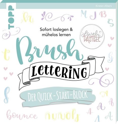 Kirsten Albers: Albers, K: Brush Lettering. Der Quick-Start-Block, Buch