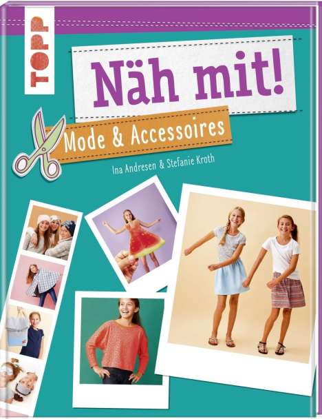 Ina Andresen: Näh mit! Mode &amp; Accessoires, Buch