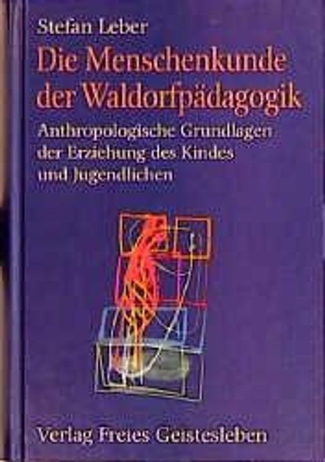Stefan Leber: Leber, S: Menschenkunde der Waldorfpädagogik, Buch