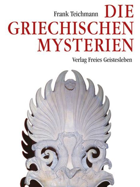 Frank Teichmann: Die griechischen Mysterien, Buch
