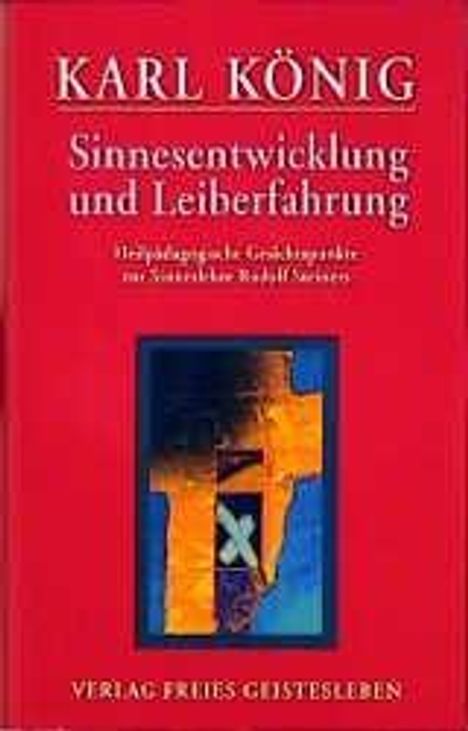 Karl König: König, K: Sinnesentwicklung und Leiberfahrung, Buch
